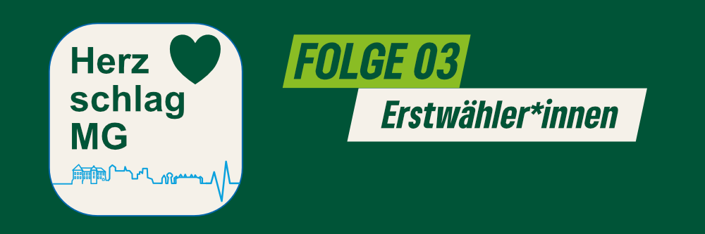 #HerzschlagMG - Folge 3: Erstwähler*innen
